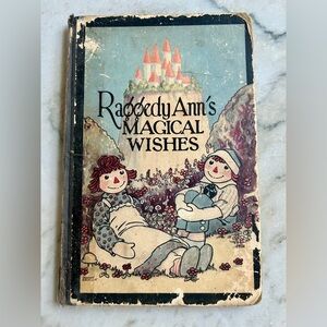 Raggedy Ann's Magical Wishes Book- Collectible, first Addition 1928